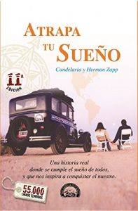 Baixar Atrapa Tu Sueño: Una historia real donde se cumple el sueño de todos, y que nos inspira a conquistar el nuestro. (Spanish Edition) pdf, epub, ebook