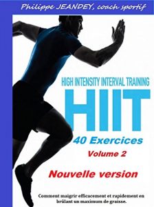 Baixar HIIT TRAINING volume 2 (nouvelle version): Comment maigrir efficacement et rapidement en brûlant un maximum de graisse. (French Edition) pdf, epub, ebook
