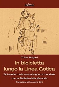 Baixar In bicicletta lungo la Linea Gotica: Sui sentieri della seconda guerra mondiale con la Staffetta della Memoria (GrandAngolo) pdf, epub, ebook