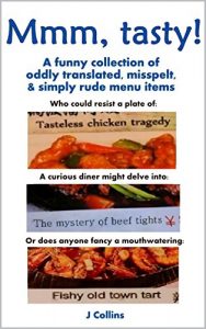 Baixar Mmm, tasty!: A funny collection of oddly translated, misspelt, & simply rude menu items (English Edition) pdf, epub, ebook