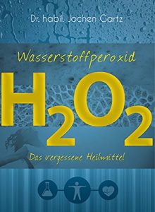 Baixar Wasserstoffperoxid: Das vergessene Heilmittel (German Edition) pdf, epub, ebook