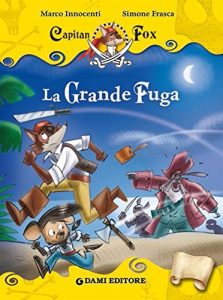 Baixar Capitan Fox. La Grande Fuga pdf, epub, ebook