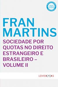 Baixar Sociedade por Quotas no Direito Estrangeiro e Brasileiro – Volume II (Portuguese Edition) pdf, epub, ebook