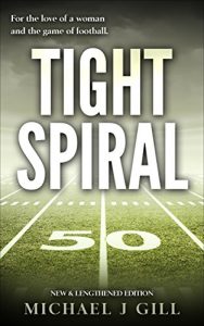 Baixar Tight Spiral: NEW & LENGTHENED EDITION: For the love of a woman  and the game of football. (English Edition) pdf, epub, ebook