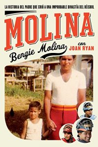 Baixar Molina: The Story of the Father Who Raised an Unlikely Baseball Dynasty (English Edition) pdf, epub, ebook