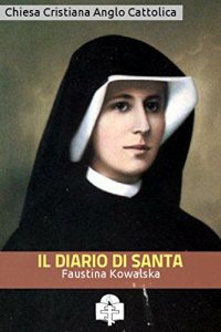 Baixar Il Diario di Santa Faustina Kowalska (I doni della Chiesa) pdf, epub, ebook