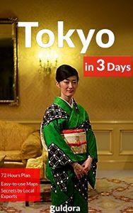 Baixar Tokyo in 3 Days – A 72 Hours Perfect Plan with the Best Things to Do in Tokyo, Japan (Travel Guide 2016): Includes: Detailed Itinerary, Google Maps, Food … Secrets to Save Time & $ (English Edition) pdf, epub, ebook