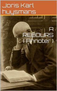 Baixar A REBOURS ( Annoter ) (French Edition) pdf, epub, ebook