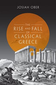 Baixar The Rise and Fall of Classical Greece (The Princeton History of the Ancient World) pdf, epub, ebook