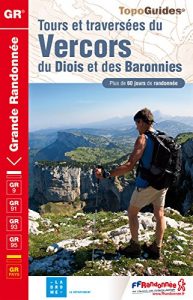 Baixar Tours et traversées du Vercors, du Diois et des Baronnies – 60 jours de randonnée: Topo-guide de Grande Randonnée (TopoGuides GR) pdf, epub, ebook