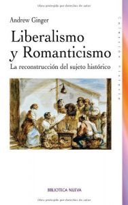 Baixar Liberalismo y Romanticismo: La reconstrucción del sujeto histórico (HISTORIA) pdf, epub, ebook