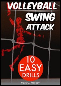 Baixar Volleyball Swing Attack: 10 Easy Drills (Swing Offense Series) (English Edition) pdf, epub, ebook