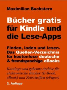 Baixar Bücher gratis für Kindle und die Lese-Apps – Finden, laden, lesen. Das Quellen-Verzeichnis für kostenlose deutsche und fremdsprachige eBooks. 2. Auflage (German Edition) pdf, epub, ebook