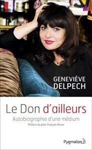 Baixar Le Don d’ailleurs. Autobiographie d’une médium (DOCUMENTS ET TE) pdf, epub, ebook