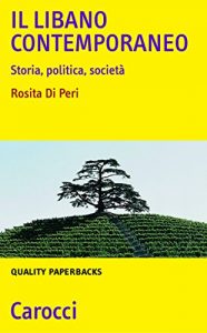 Baixar Il Libano contemporaneo: Storia, politica, società (Quality paperbacks) pdf, epub, ebook