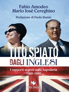 Baixar Tito spiato dagli inglesi: I rapporti segreti sulla Jugoslavia 1968-1980 pdf, epub, ebook