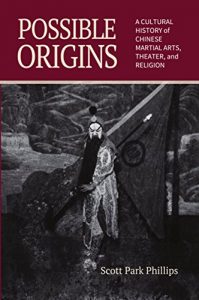 Baixar Possible Origins: A Cultural History of Chinese Martial Arts, Theater and Religion (English Edition) pdf, epub, ebook