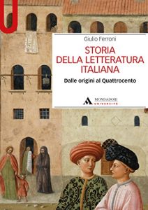 Baixar STORIA DELLA LETTERATURA ITALIANA I STORIA DELLA LETTERATURA ITALIANA 1: Dale origini al Quattrocento (Manuali) pdf, epub, ebook