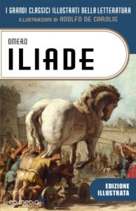 Baixar Iliade: Illustrata da Adolfo de Carolis (I Grandi Classici Illustrati della Letteratura Vol. 10) pdf, epub, ebook