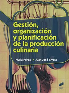 Baixar Gestión, organización y planificación de la producción culinaria (Hostelería y Turismo) pdf, epub, ebook