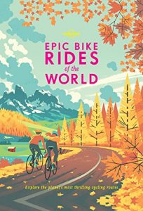 Baixar Epic Bike Rides of the World (Lonely Planet) pdf, epub, ebook