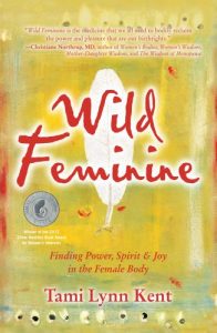 Baixar Wild Feminine: Finding Power, Spirit & Joy in the Female Body (English Edition) pdf, epub, ebook