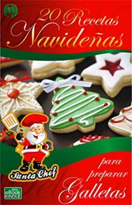 Baixar 20 RECETAS NAVIDEÑAS PARA PREPARAR GALLETAS (Colección Santa Chef) (Spanish Edition) pdf, epub, ebook