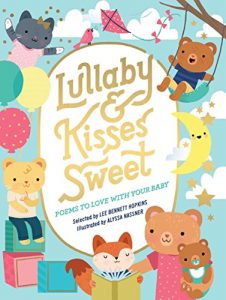 Baixar Lullaby and Kisses Sweet: Poems to Love with Your Baby (English Edition) pdf, epub, ebook