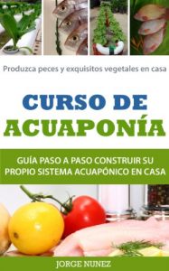 Baixar Curso de Acuaponía – Guía paso a paso (Spanish Edition) pdf, epub, ebook