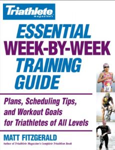 Baixar Triathlete Magazine’s Essential Week-by-Week Training Guide: Plans, Scheduling Tips, and Workout Goals for Triathletes of All Levels (English Edition) pdf, epub, ebook