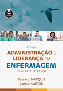 Baixar Administração e Liderança em Enfermagem: Teoria e Prática (Portuguese Edition) pdf, epub, ebook