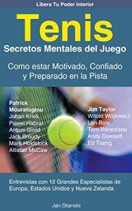 Baixar Tenis – Secretos Mentales del Juego – Como estar Motivado, Confiado y Preparado en la Pista (Spanish Edition) pdf, epub, ebook