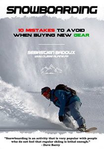 Baixar Snowboarding : 10 mistakes to avoid when buying your own gear (English Edition) pdf, epub, ebook