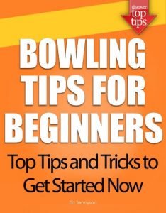 Baixar Bowling Tips for Beginners: Top Tips and Tricks to Get Started Now (English Edition) pdf, epub, ebook