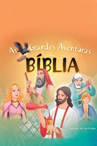 Baixar As Grandes Aventuras da Bíblia (Portuguese Edition) pdf, epub, ebook