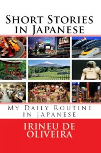 Baixar Short Stories in Japanese: My Daily Routine in Japanese (Japanese Edition) pdf, epub, ebook