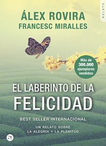 Baixar El Laberinto de la Felicidad: Un relato sobre la alegría y la plenitud (Spanish Edition) pdf, epub, ebook