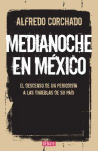 Baixar Medianoche en México: El descenso de un periodista a las tinieblas de un país en guerra pdf, epub, ebook