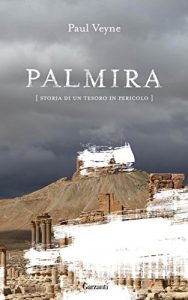 Baixar Palmira: Storia di un tesoro in pericolo pdf, epub, ebook