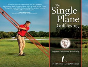 Baixar The Single Plane Golf Swing: Play Better Golf the Moe Norman Way (English Edition) pdf, epub, ebook