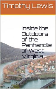 Baixar Inside the Outdoors of the Panhandle of West Virginia. (English Edition) pdf, epub, ebook