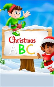 Baixar Christmas books: Christmas ABC:Rhyming Bedtime Story-Picture book for kids ages 3-5 About Christmas.Learn the Alphabet. (ABC for kids 1) (English Edition) pdf, epub, ebook