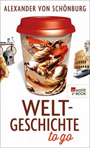 Baixar Weltgeschichte to go (German Edition) pdf, epub, ebook