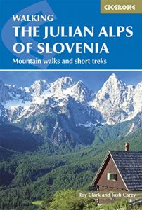 Baixar The Julian Alps of Slovenia: Mountain Walks and Short Treks (Cicerone Walking Guide) pdf, epub, ebook