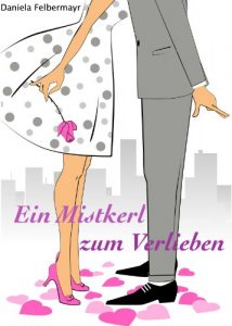 Baixar Ein Mistkerl zum Verlieben (German Edition) pdf, epub, ebook