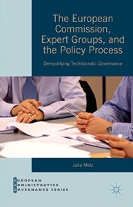 Baixar The European Commission, Expert Groups, and the Policy Process: Demystifying Technocratic Governance (European Administrative Governance) pdf, epub, ebook