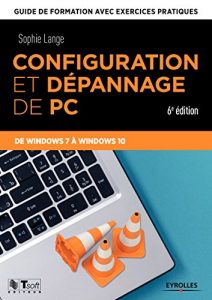 Baixar Configuration et dépannage de PC: Guide de formation avec exercices pratiques – De Windows 7 à Windows 10 (Les guides de formation Tsoft) pdf, epub, ebook