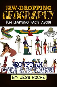 Baixar Jaw-Dropping Geography: Fun Learning Facts Egyptian Gods and Goddesses: Illustrated Fun Learning For Kids (English Edition) pdf, epub, ebook