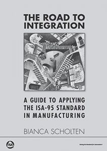 Baixar The Road to Integration: A Guide to Applying the ISA-95 Standard in Manufacturing (English Edition) pdf, epub, ebook