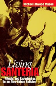 Baixar Living Santería: Rituals and Experiences in an Afro-Cuban Religion pdf, epub, ebook